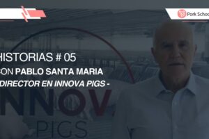La visión de Pablo Santa María, Director de INNOVA PIGS – Historias Pork School Podcast